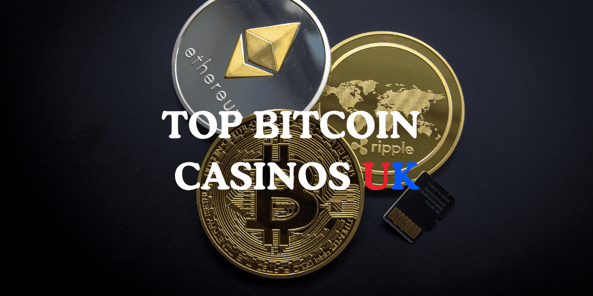 Top Bitcoin Casinos in UK